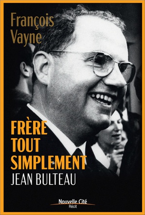 FRERE TOUT SIMPLEMENT, JEAN BULTEAU
