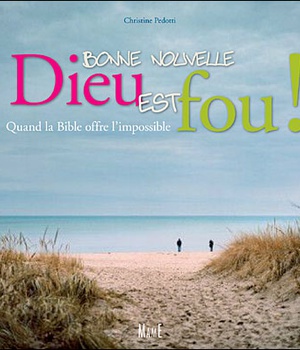 QUAND LA BIBLE OFFRE L'IMPOSSIBLE