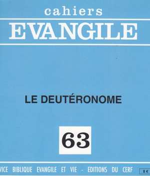 CAHIERS EVANGILE NO 63. LE DEUTERONOME