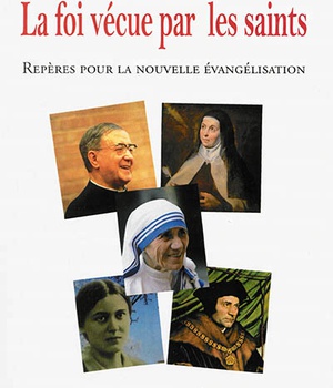 LA FOI VECUE PAR LES SAINTS - REPERES POUR LA NOUVELLE EVANGELISATION