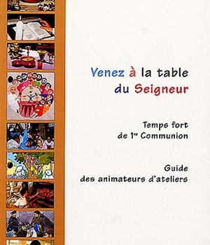 VENEZ A LA TABLE DU SEIGNEUR - ANIMATEUR