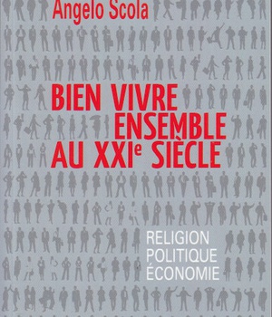 BIEN VIVRE ENSEMBLE AU XXIE SIECLE - RELIGION - POLITIQUE - ECONOMIE