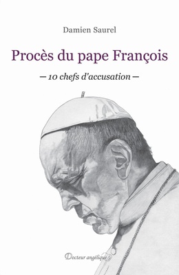 PROCES DU PAPE FRANCOIS - 10 CHEFS D'ACCUSATION