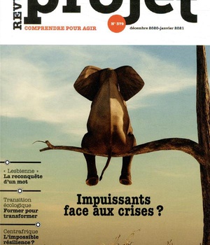 REVUE PROJET N 379 : IMPUISSANTS FACE AUX CRISES ? - DECEMBRE 2020 / JANVIER 2021