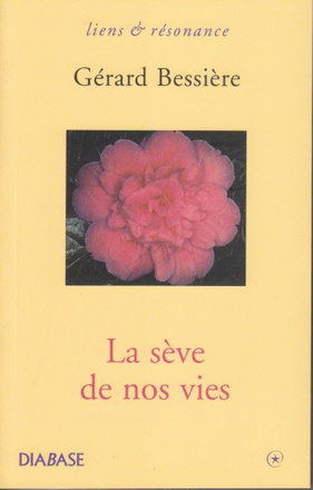 LA SEVE DE NOS VIES