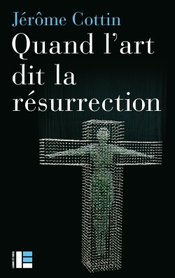 QUAND L'ART DIT LA RESURRECTION