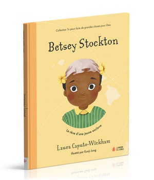 BETSEY STOCKTON - LE REVE D'UNE JEUNE ESCLAVE