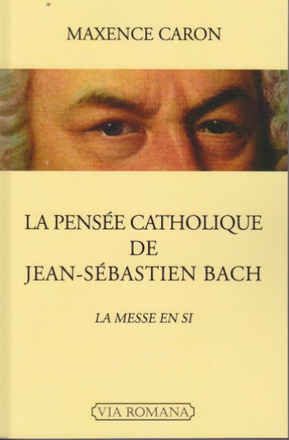 LA PENSEE CATHOLIQUE DE JEAN-SEBASTIEN BACH