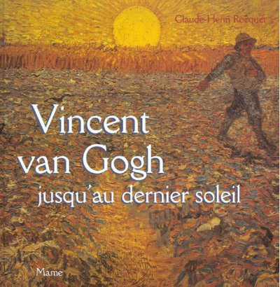 VINCENT VAN GOGH JUSQU'AU DERNIER SOLEIL