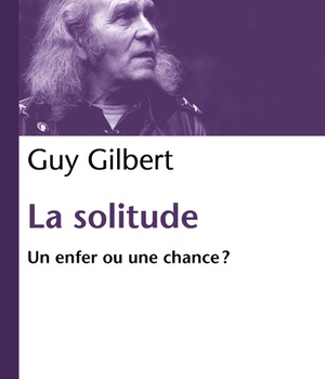 LA SOLITUDE - UN ENFER OU UNE CHANCE ?