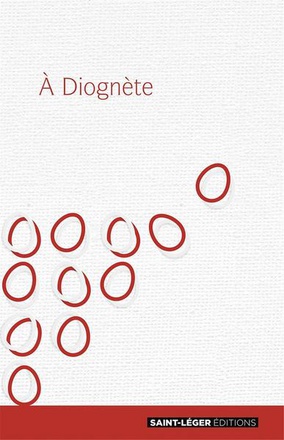 A DIOGNETE - COMMENT VIVRE EN CHRETIEN