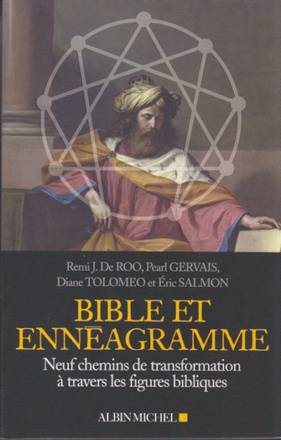 BIBLE ET ENNEAGRAMME - NEUF CHEMINS DE TRANSFORMATION A TRAVERS DES FIGURES BIBLIQUES