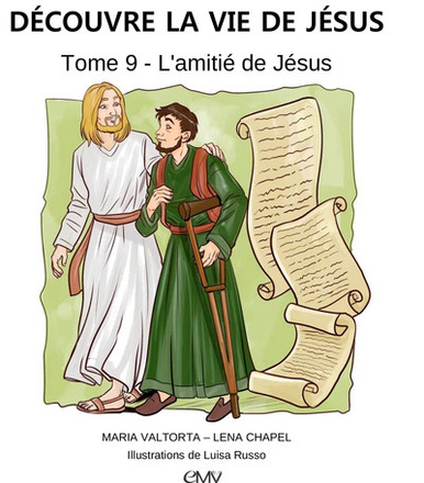 DECOUVRE LA VIE DE JESUS, TOME 9 - L'AMITIE DE JESUS - L409