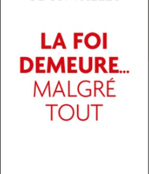 LA FOI DEMEURE... MALGRE TOUT