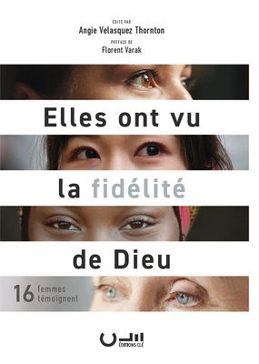 ELLES ONT VU LA FIDELITE DE DIEU - 16 FEMMES TEMOIGNENT