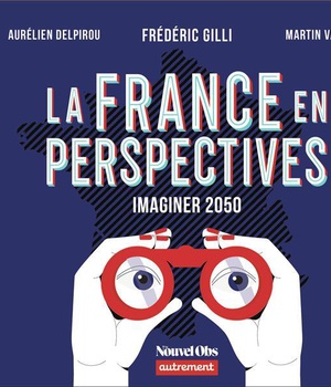 LA FRANCE EN PERSPECTIVES - IMAGINER 2050