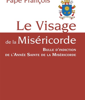 LE VISAGE DE LA MISERICORDE - BULLE DINDICTION DE LANNEE SAINTE DE LA MISERICORDE