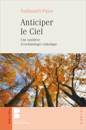 ANTICIPER LE CIEL - UNE SYNTHESE D'ESCHATOLOGIE CATHOLIQUE