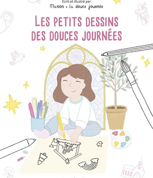 LES PETITS DESSINS DES DOUCES JOURNEES - EDITION ILLUSTREE