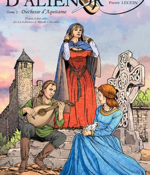 LE LIT D'ALIENOR - TOME 1 DUCHESSE D'AQUITAINE - VOL01