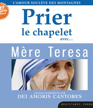 PRIER LE CHAPELET AVEC MERE TERESA CD - L'AMOUR SOULEVE DES MONTAGNES - AUDIO