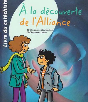 A LA DECOUVERTE DE L'ALLIANCE - LIVRE DU CATECHISTE - 2 - COLLECTION PAROLES D'ALLIANCE