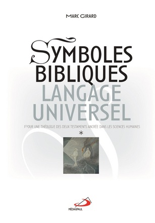 SYMBOLES BIBLIQUES, LANGAGE UNIVERSEL - 2 VOL