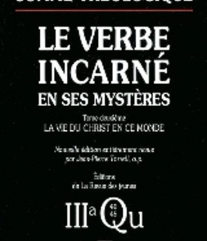 SOMME THEOLOGIQUE : LE VERBE INCARNE EN SES MYSTERES, II