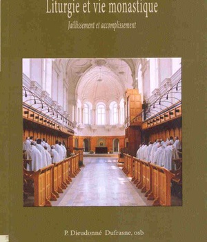 LITURGIE ET VIE MONASTIQUE