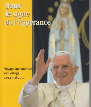 VOYAGE APOSTOLIQUE AU PORTUGAL 11-14 MAI 2010 - SOUS LE SIGNE DE L'ESPERANCE