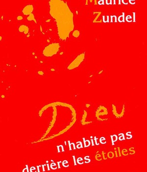 DIEU N'HABITE PAS DERRIERE LES ETOILES - PAROLES CHOISIES