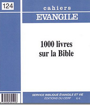 CAHIERS EVANGILE NO 124. 1000 LIVRES SUR LA BIBLE