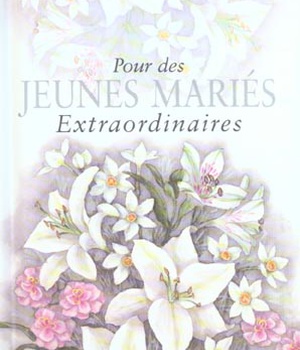 POUR DES JEUNES MARIES EXTRAORDINAIRES NLLE EDITION