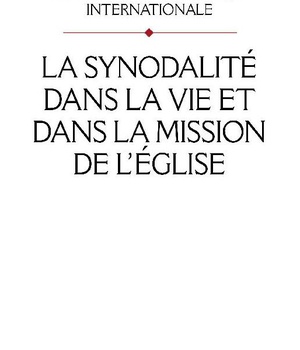 LA SYNODALITE DANS LA VIE ET DANS LA MISSION DE L'EGLISE