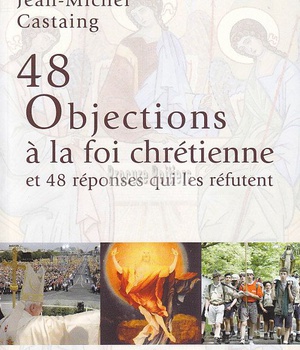 48 OBJECTIONS A LA FOI CHRETIENNE ET 48 REPONSES QUI LES REFUTENT