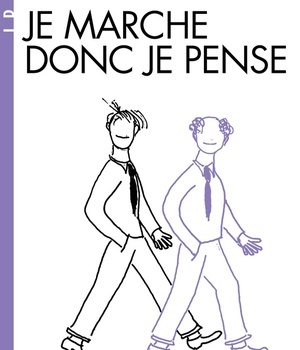 JE MARCHE DONC JE PENSE (ESPACES LIBRES - IDEES)