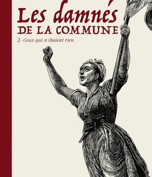 LES DAMNES DE LA COMMUNE T02 - CEUX QUI N'ETAIENT RIEN
