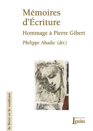 MEMOIRES D'ECRITURE - HOMMAGE A PIERRE GIBERT