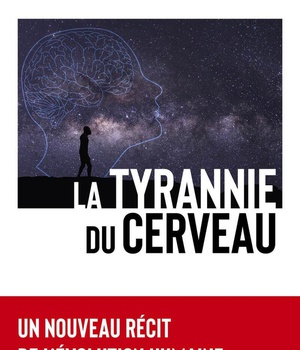 LA TYRANNIE DU CERVEAU