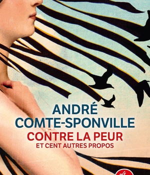 CONTRE LA PEUR ET CENT AUTRES PROPOS
