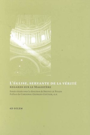 L'EGLISE, SERVANTE DE LA VERITE : REGARDS SUR LE MAGISTERE