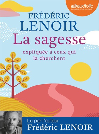 LA SAGESSE EXPLIQUEE A CEUX QUI LA CHERCHENT - LIVRE AUDIO 1 CD MP3