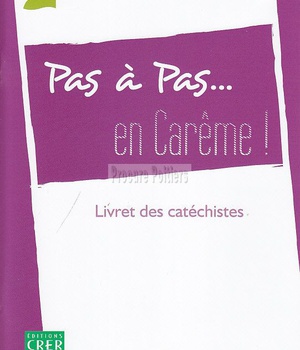 PAS A PAS... EN CAREME ! - ANNEE C - LIVRET DES CATECHISTES