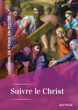 CHEMINS DE CROIX EN POCHE - SUIVRE LE CHRIST