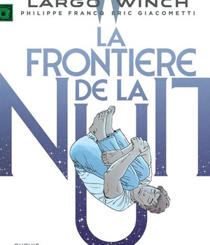 LARGO WINCH - TOME 23 - LA FRONTIERE DE LA NUIT