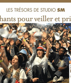 LES TRESORS DE STUDIO SM - CHANTS POUR VEILLER ET PRIER