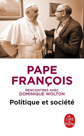 POLITIQUE ET SOCIETE, RENCONTRES AVEC DOMINIQUE WOLTON
