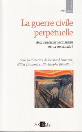 LA GUERRE CIVILE PERPETUELLE - AUX ORIGINES MODERNES DE LA DISSOCIETE