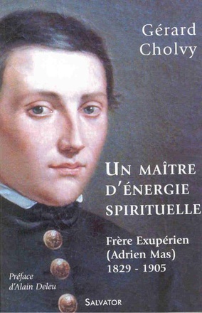 UN MAITRE D'ENERGIE SPIRITUELLE, FRERE EXUPERIEN (ADRIEN MAS)