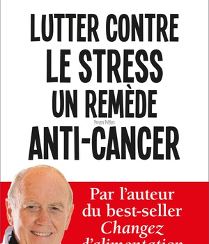 LUTTER CONTRE LE STRESS, UN REMEDE ANTI-CANCER